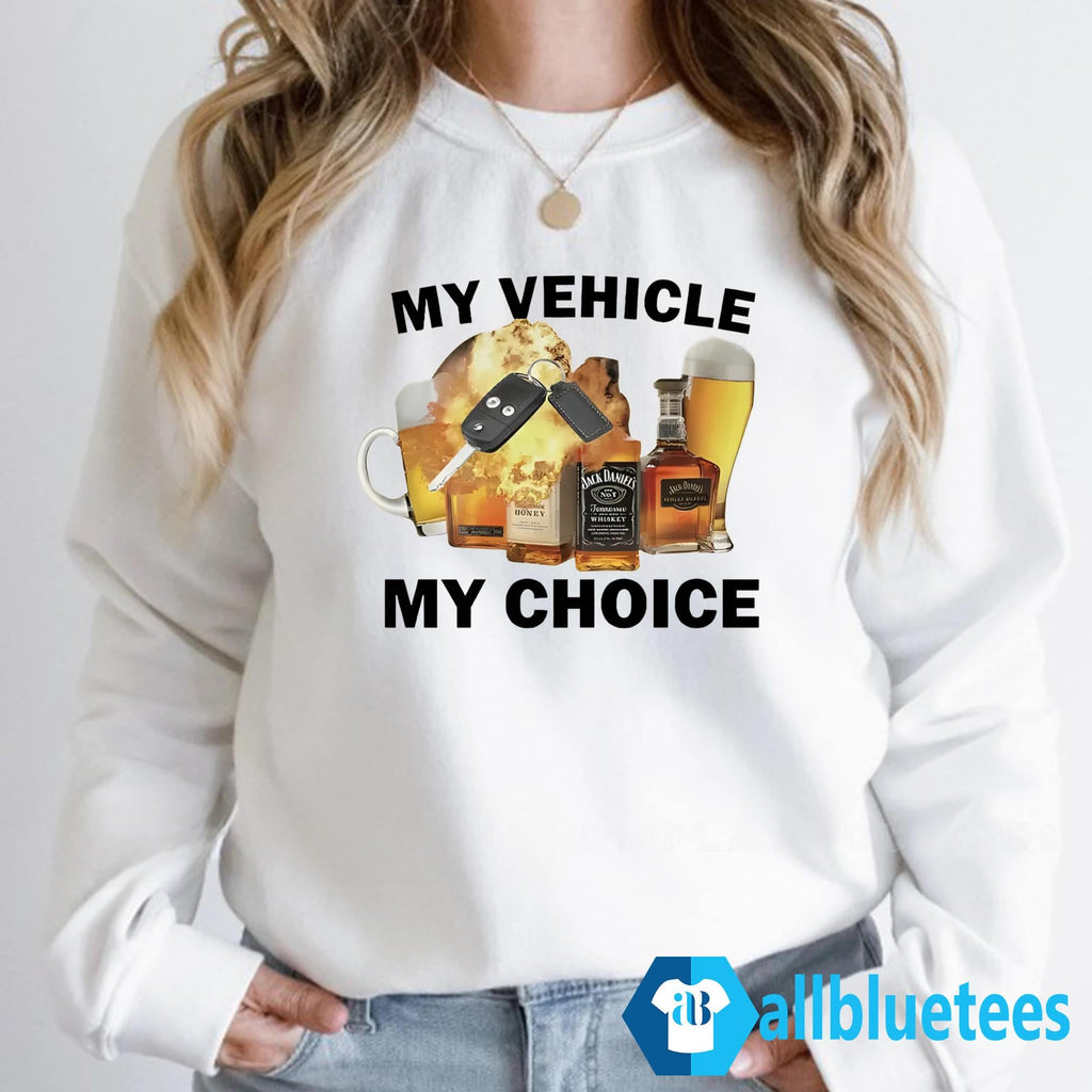 My Vehicle My Choice Shirt