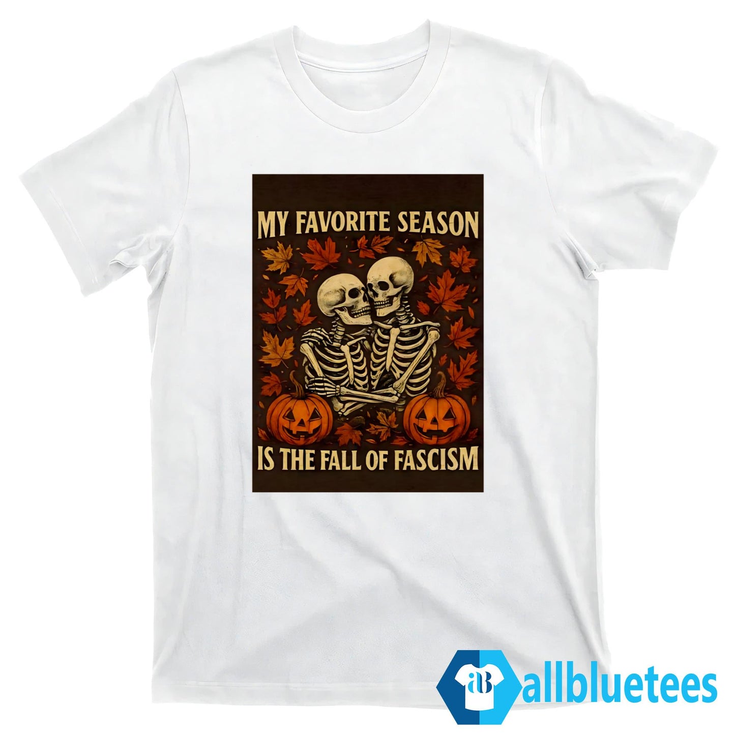 My Favorite Season Is The Fall Of Fascism Skeleton Lovers Shirt
