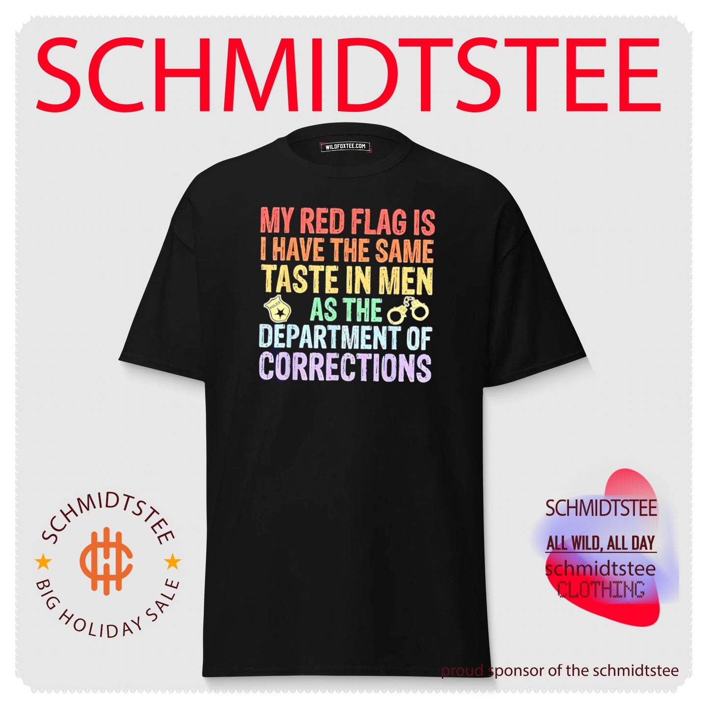 My red flag is I have the same taste in men as the department of corrections shirt