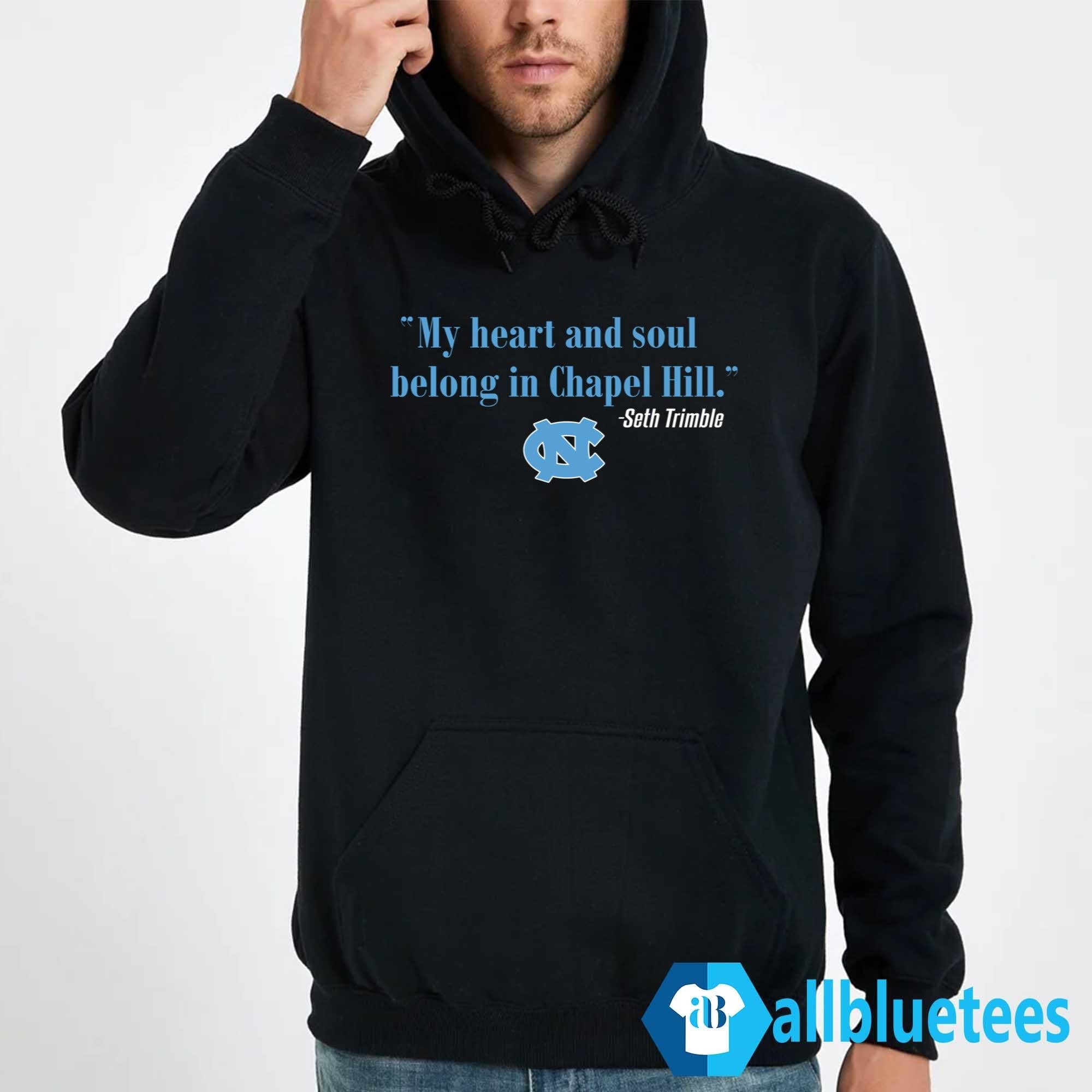 Seth Trimble My Heart And Soul Belong In Chapel Hill Shirt