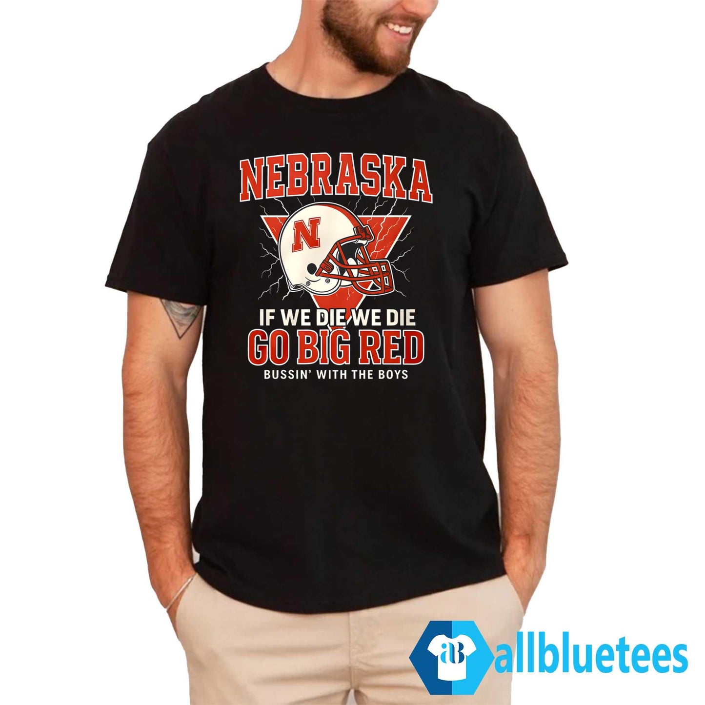 Nebraska If We Die We Die Go Big Red Shirt