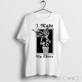 Neronoir I Made My Choice T Shirt