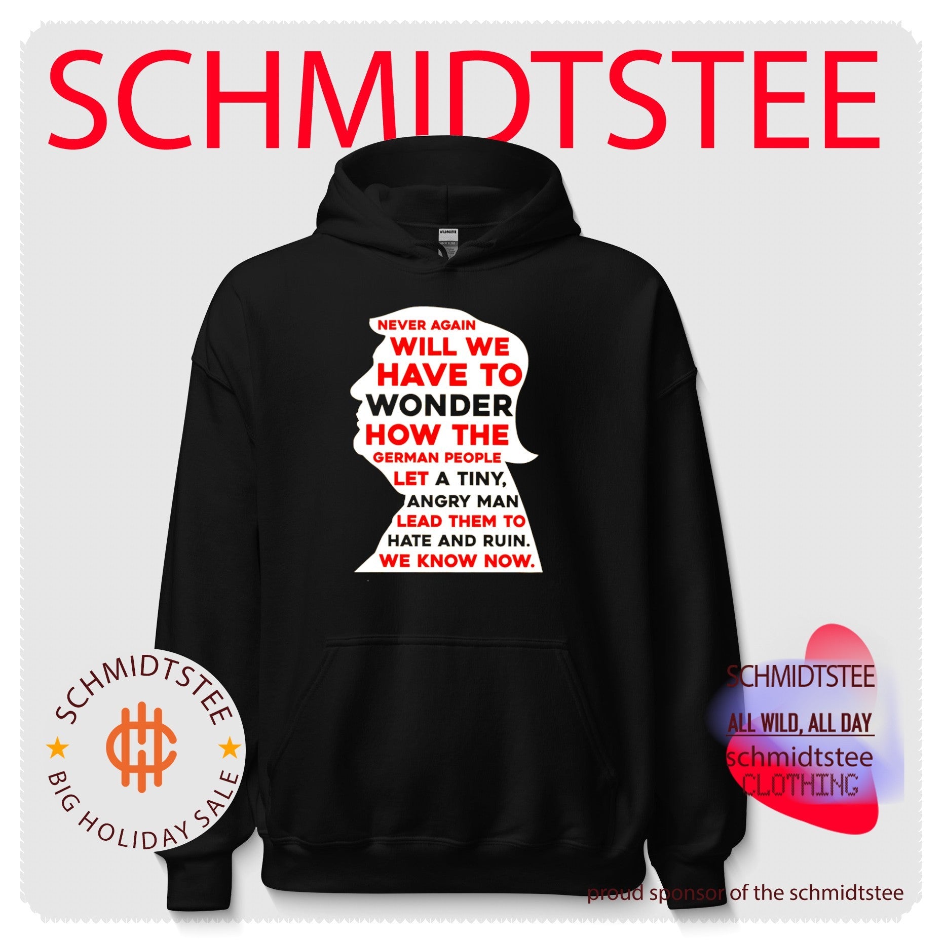 Never again will we have to wonder how the German people let a tiny angry man lead them to hate and ruin we know now shirt