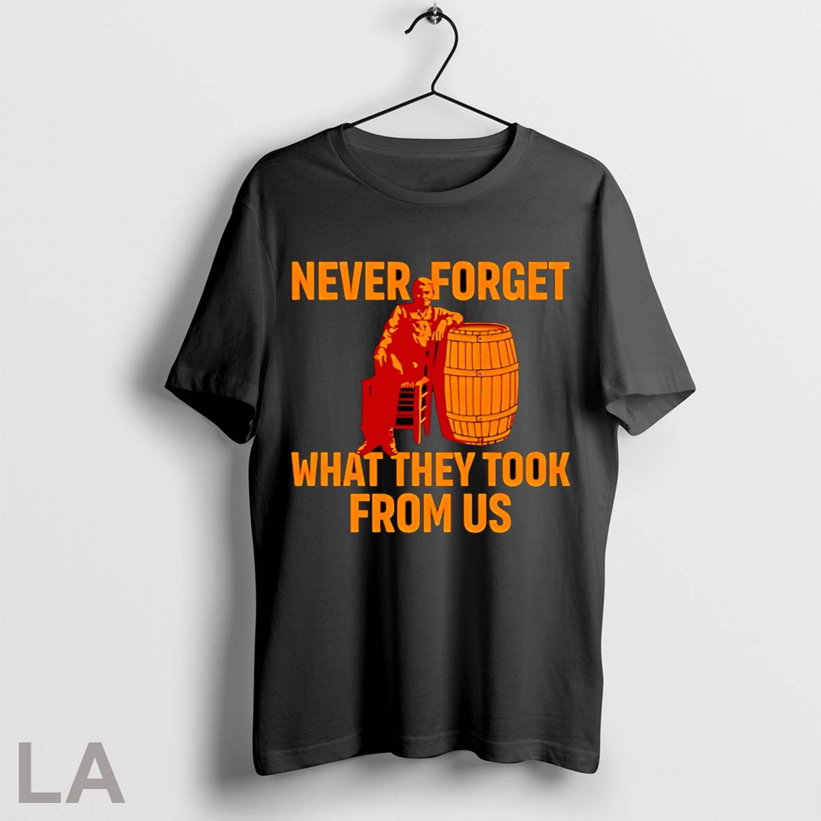 Never Forget What They Took From Us Cracker Barrel T Shirt