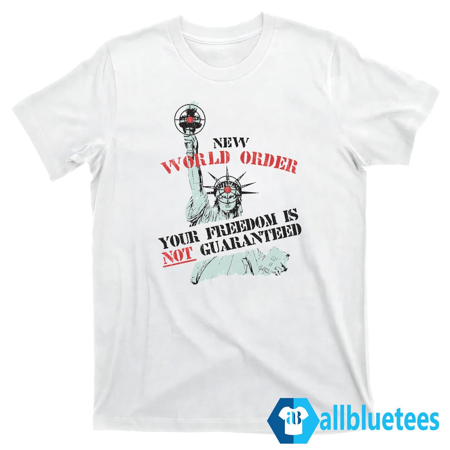 New World Order Your Freedom Is Not Guaranteed Shirt