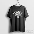 New York Yankees 2025 Mlb Postseason Own October Shirt Sweater