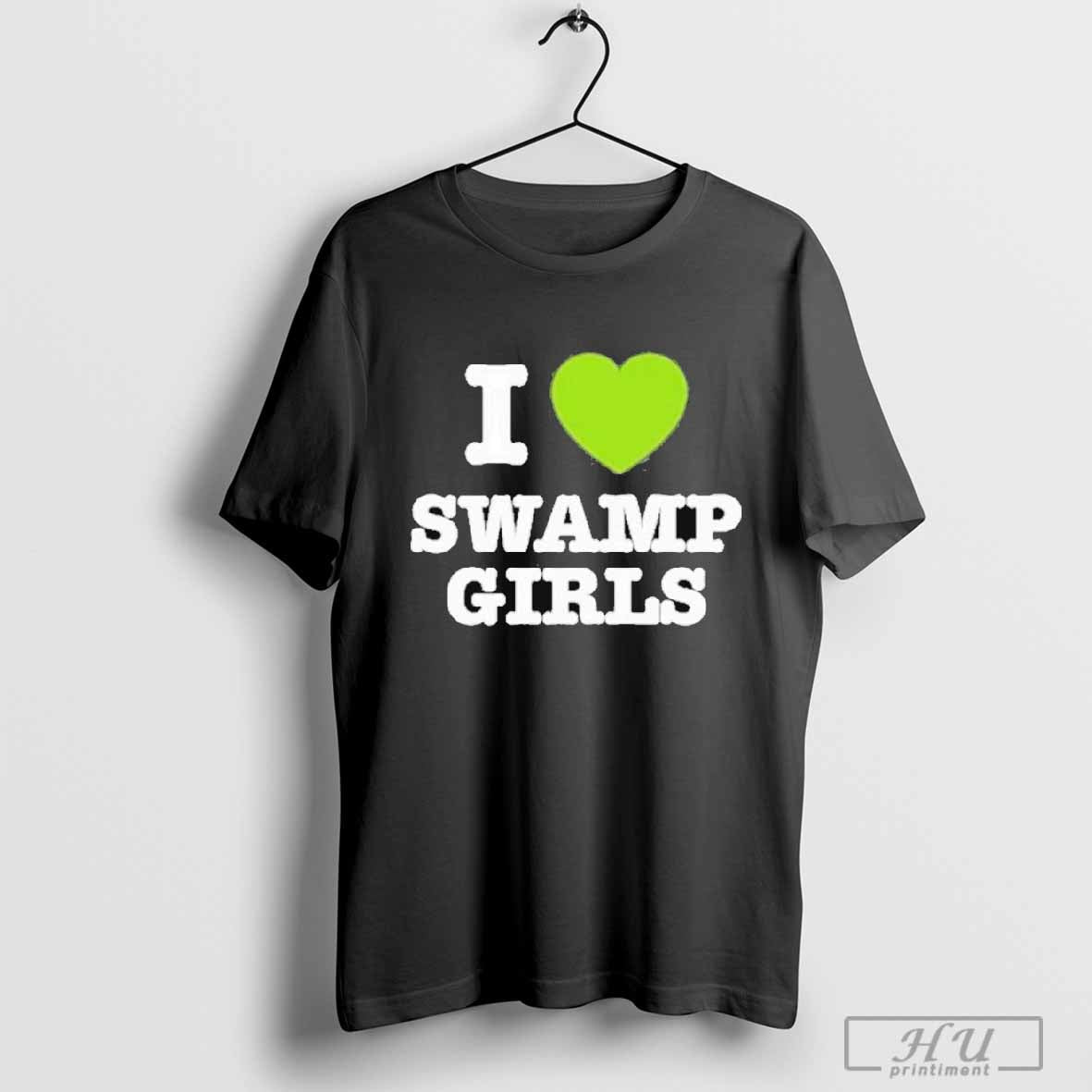 Nice I Love Swamp Girls