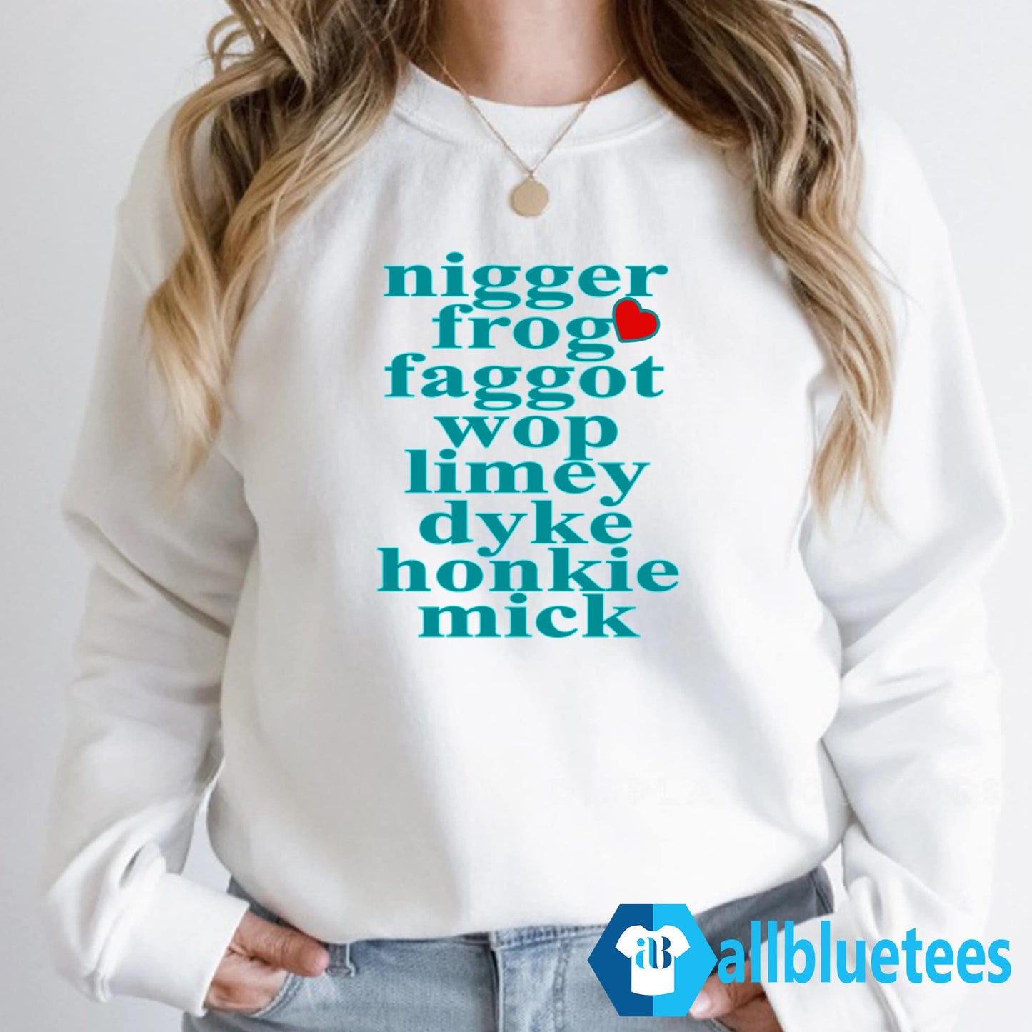 Nigger Frog Faggot Wop Limey Dyke Honkie Mick Shirt