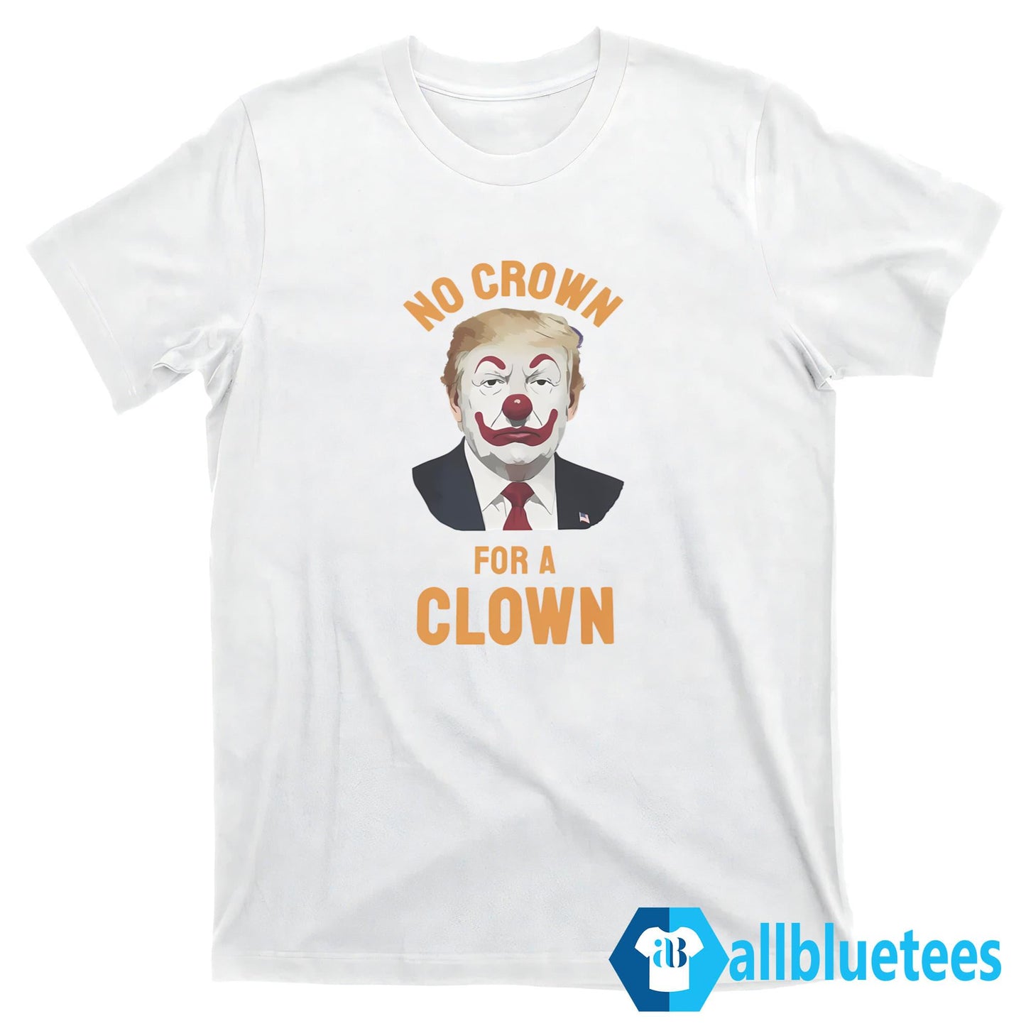 No Crown For A Clown Shirt