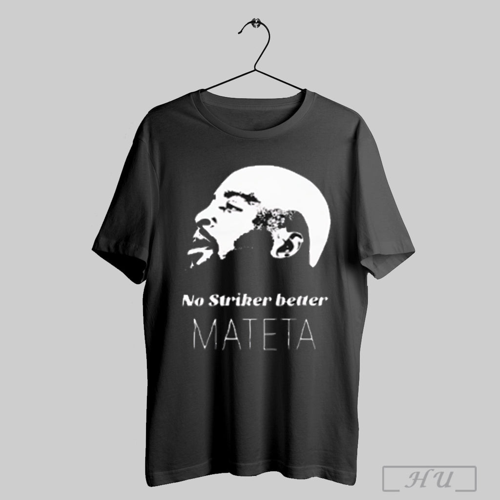 No Striker Better Mateta Big Head T Shirt