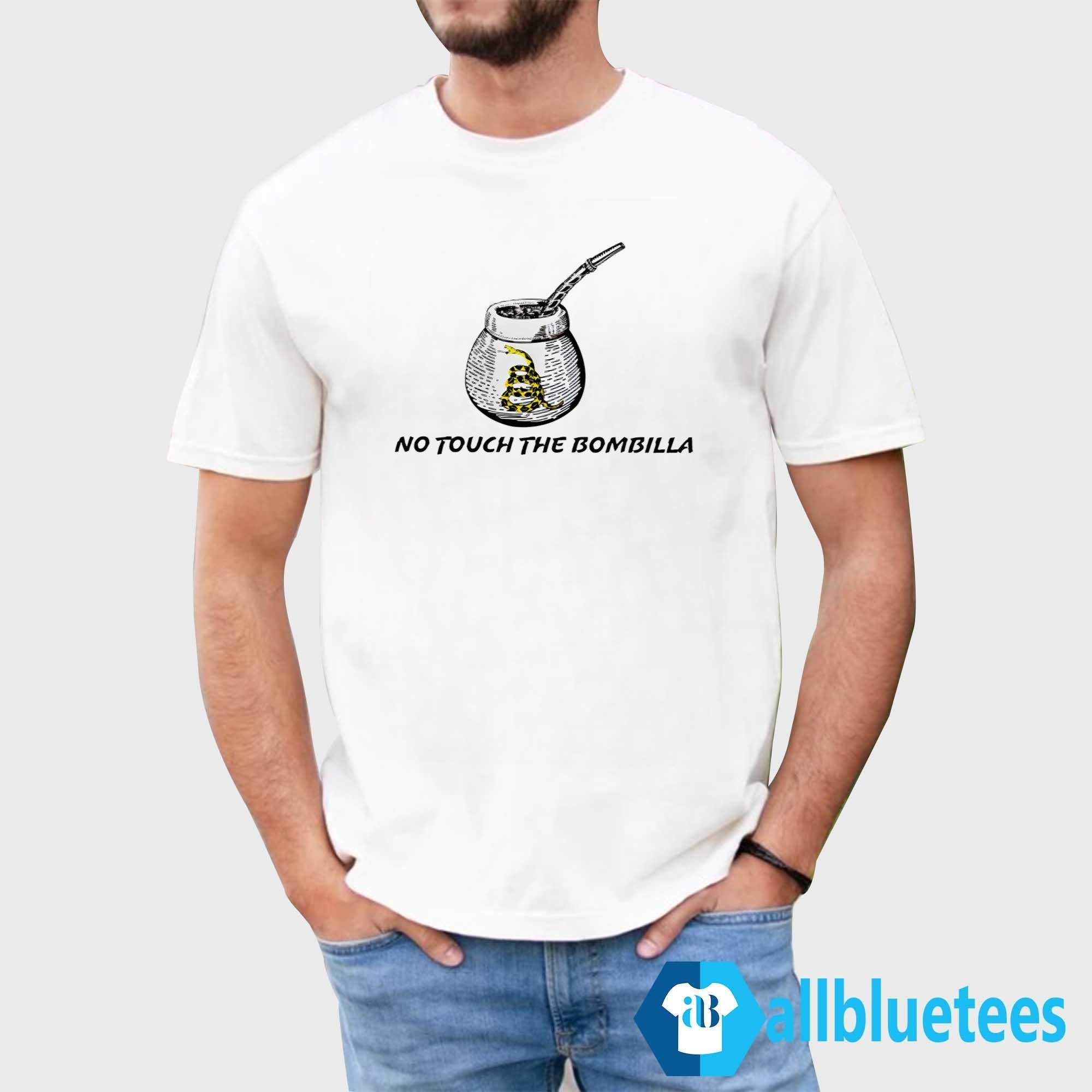 No Touch The Bombilla Shirt