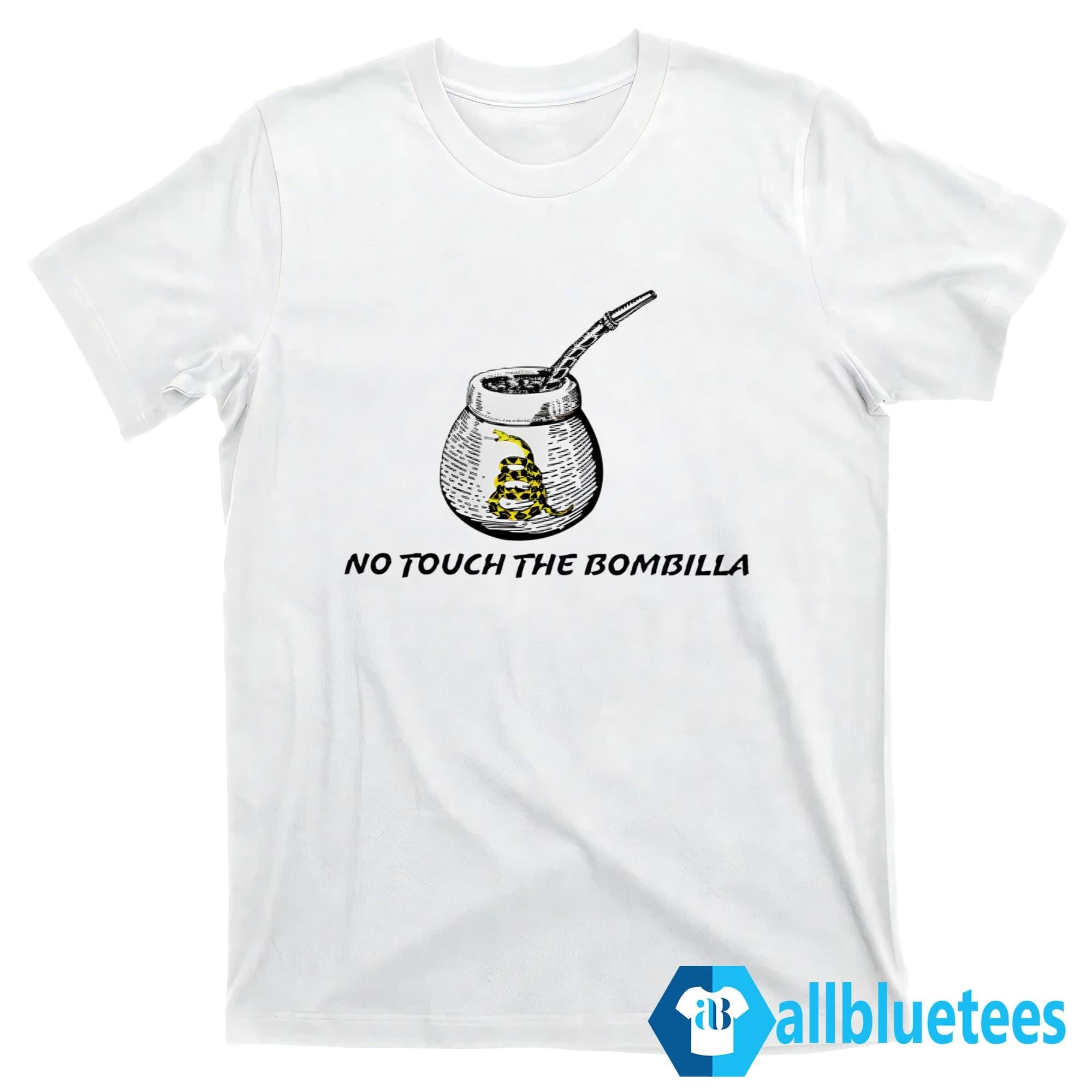 No Touch The Bombilla Shirt
