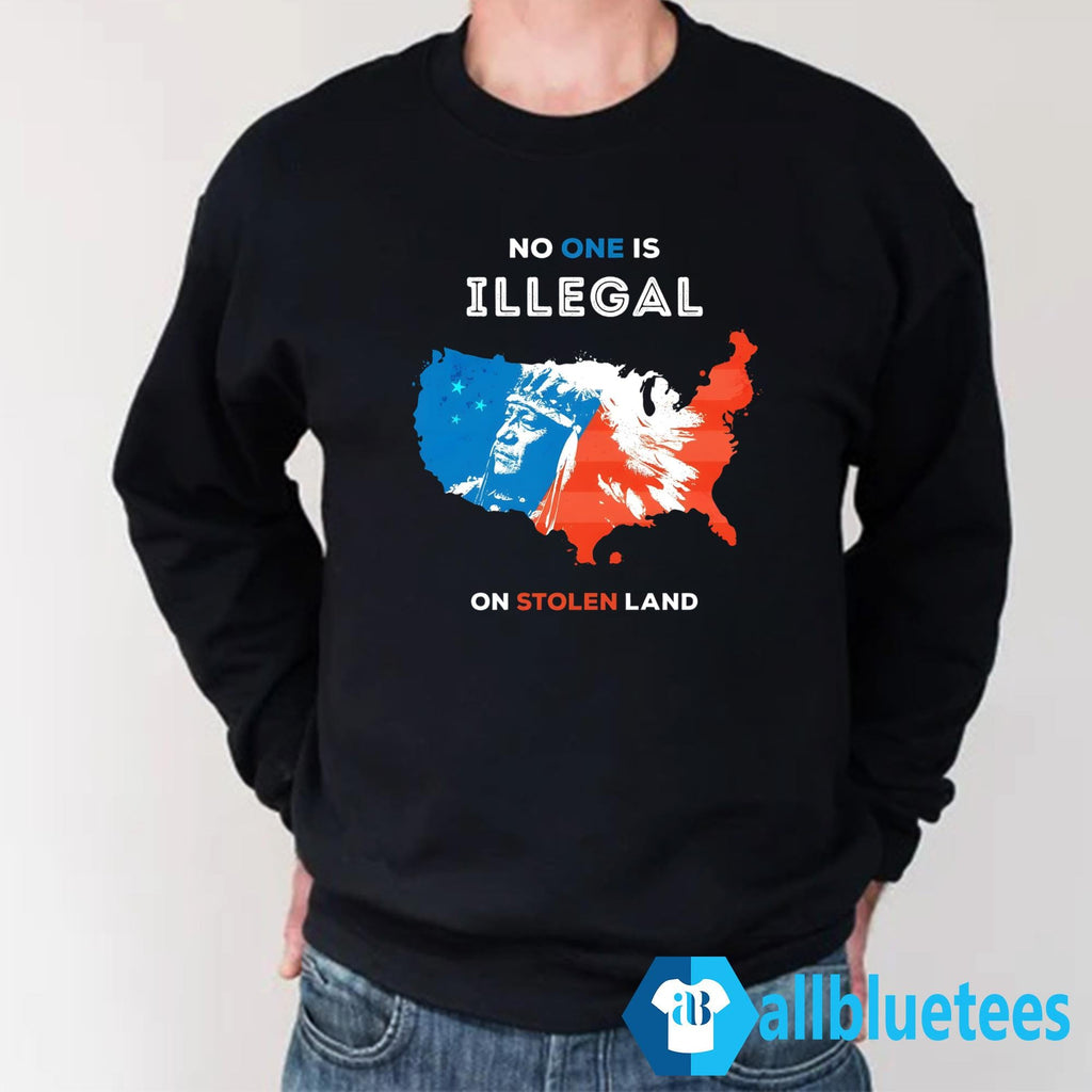 No One Is Illegal On Stolen Land Shirt