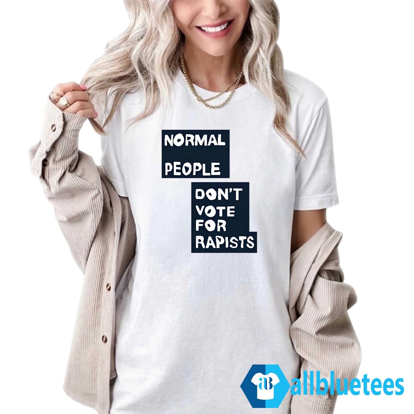 Normal People Don’t Vote For Rapists Shirt