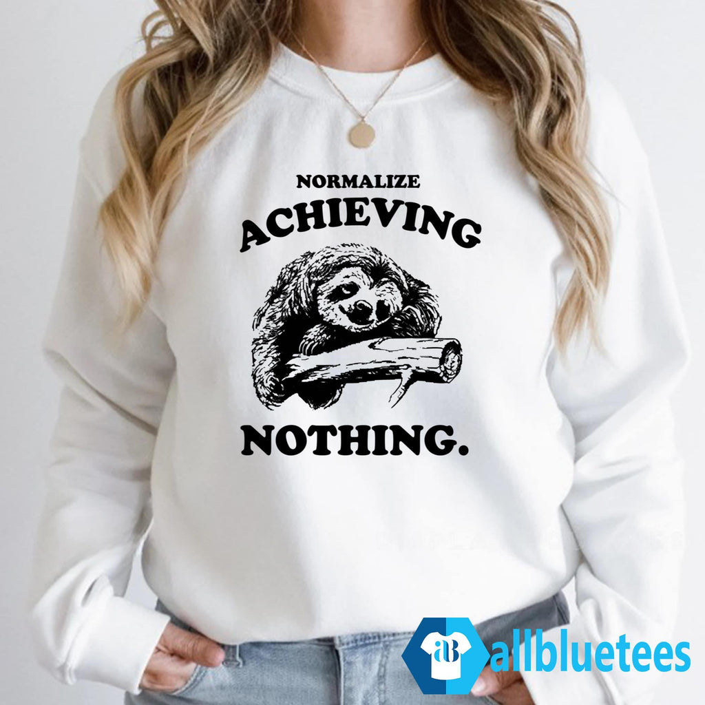 Sloth Normalize Achieving Nothing Shirt
