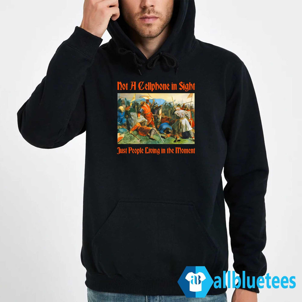 Not A Cellphone In Sight Just People Living In The Moment Shirt