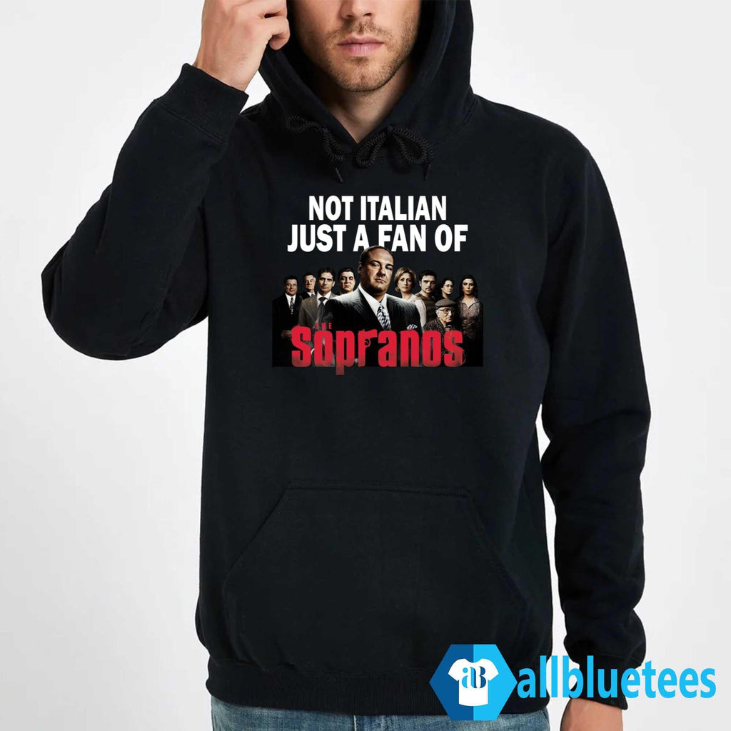 Not Italian Just A Fan Of The Sopranos Shirt