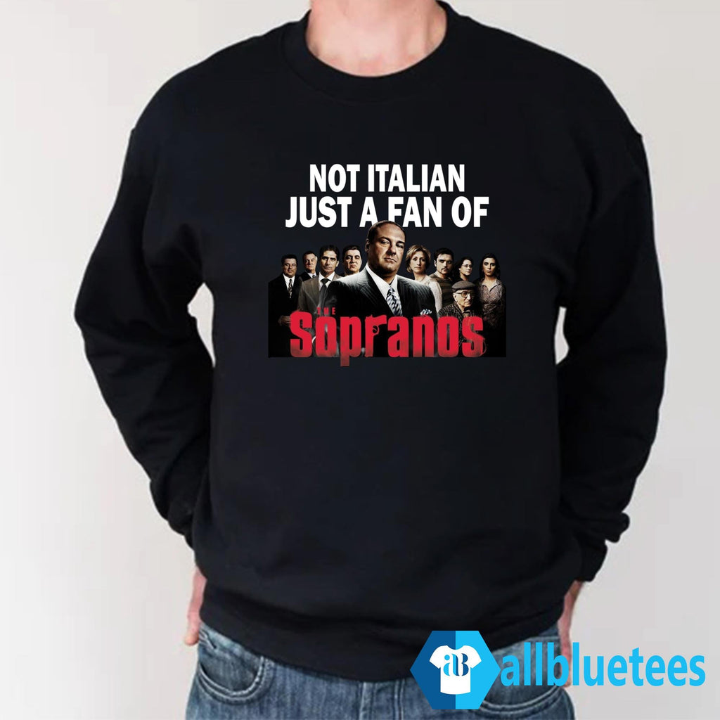 Not Italian Just A Fan Of The Sopranos Shirt