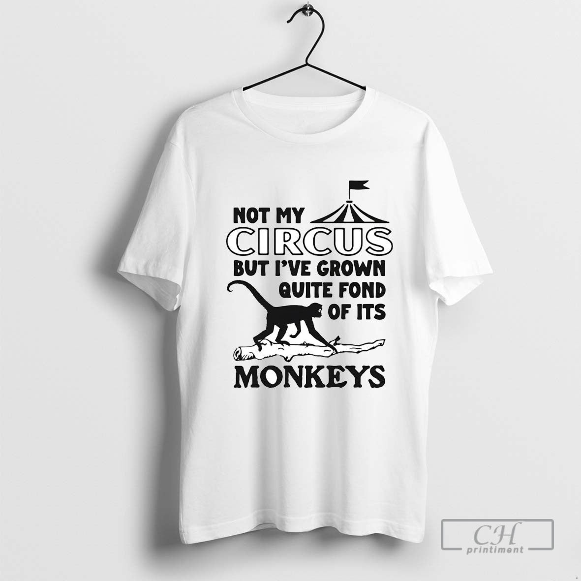 Not My Circus But Ive Grown Quite Fond Of Its Monkeys