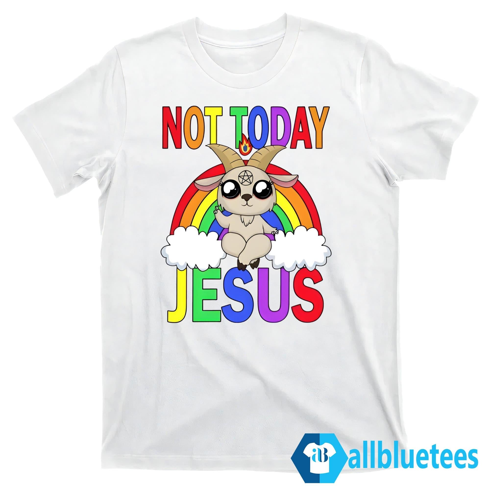 Not Today Jesus Shirt
