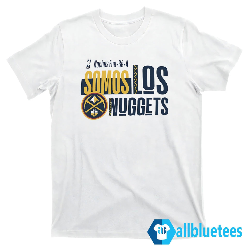 Nuggets Noches Ene-be-a Training Somos Los Nuggets Shirt