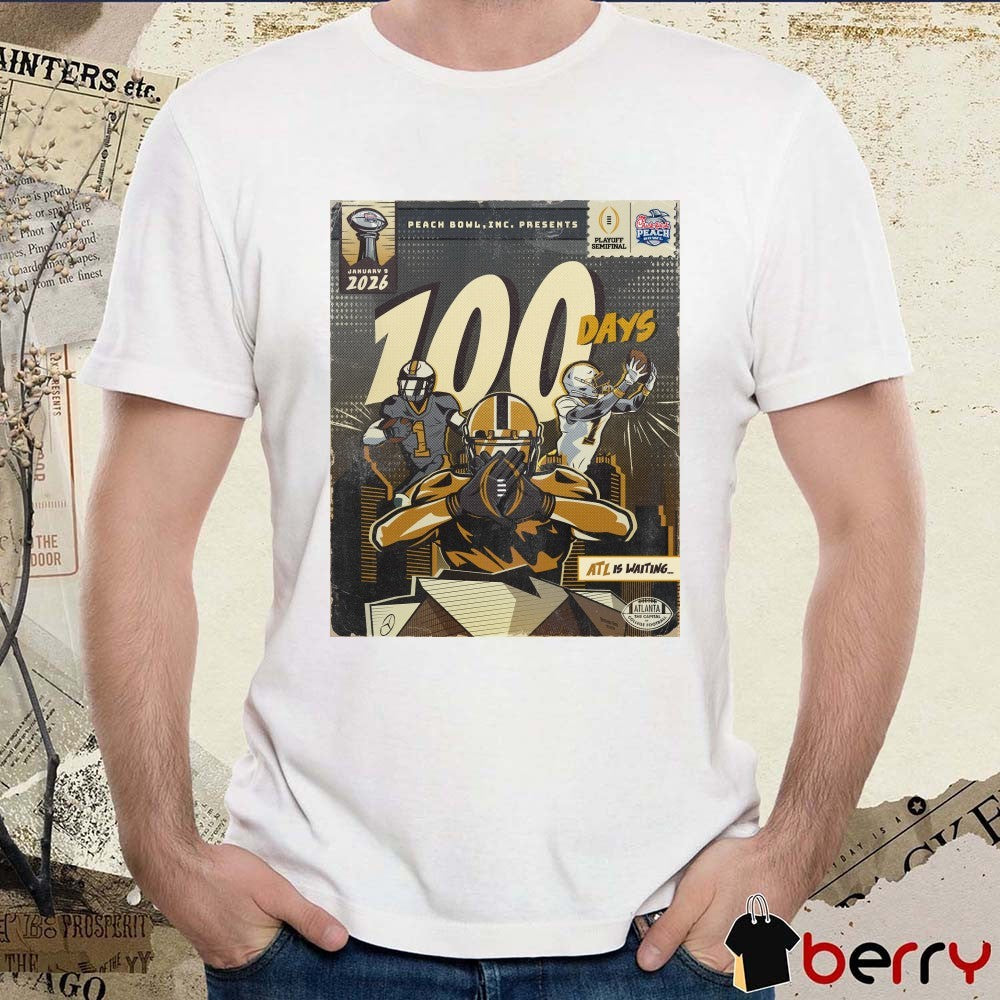 100 Days Atl Is Waiting Chick-fil-A Peach Bowl CFP January 9, 2026 Mercedes-Benz Stadium in Atlanta, Georgia Poster t-shirt