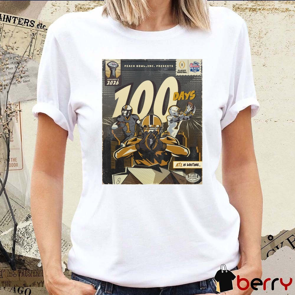100 Days Atl Is Waiting Chick-fil-A Peach Bowl CFP January 9, 2026 Mercedes-Benz Stadium in Atlanta, Georgia Poster t-shirt