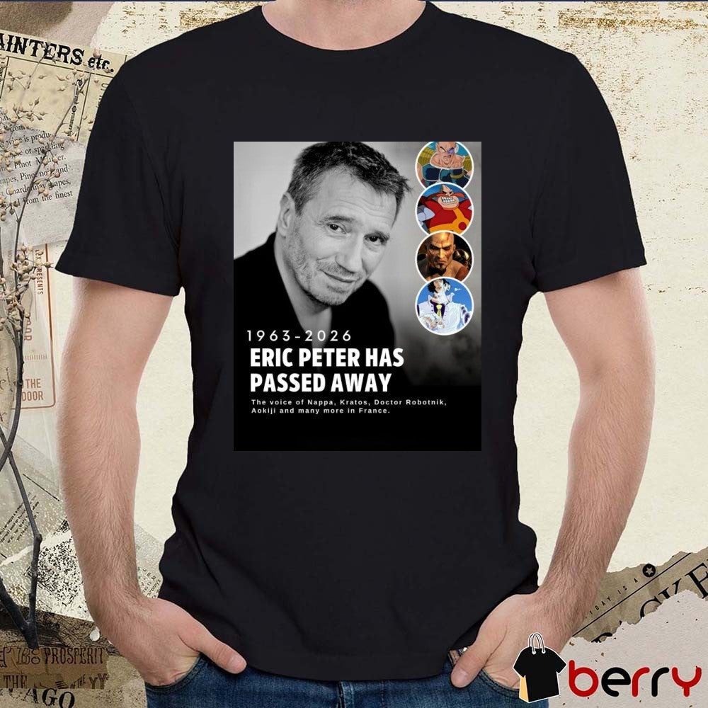 1963-2026 Eric Peter Has Passed Away The Voice Of Nappa Kratos Doctor Robotnik t-shirt