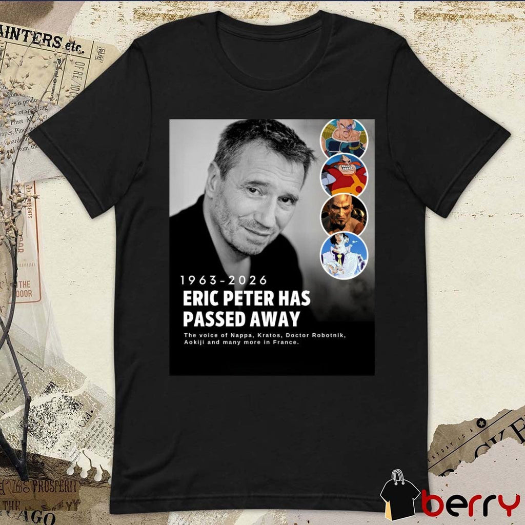 1963-2026 Eric Peter Has Passed Away The Voice Of Nappa Kratos Doctor Robotnik t-shirt