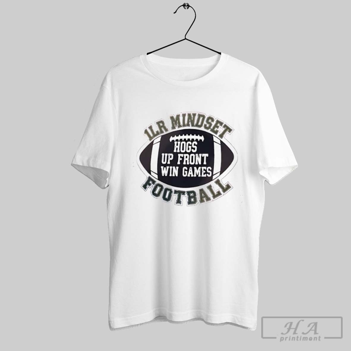 Official 1lr Mindset Hogs Up Front Win Games Football