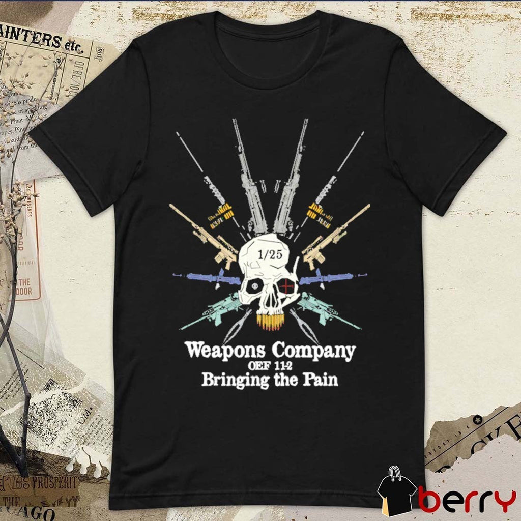 1st Battalion 25th Marines Weapons Company OEF 11-2 Bringing The Pain t-shirt
