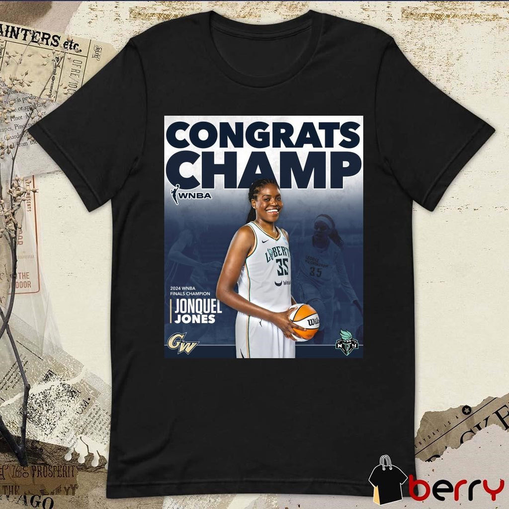 2024 Congrats Champ WNBA Basketball Finals Champion Jonquel Jones New York Liberty Poster t-shirt