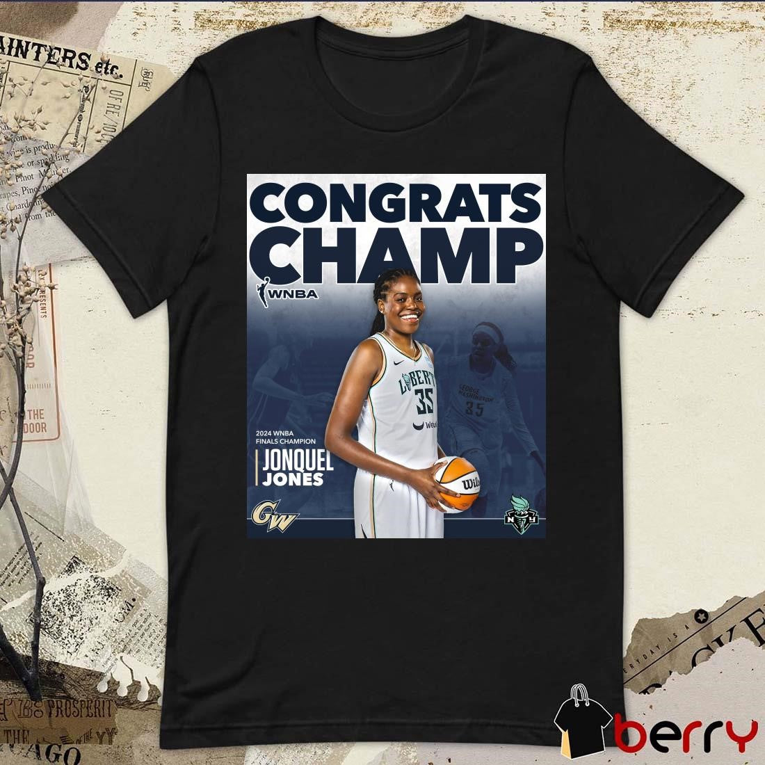 2024 Congrats Champ WNBA Basketball Finals Champion Jonquel Jones New York Liberty Poster t-shirt