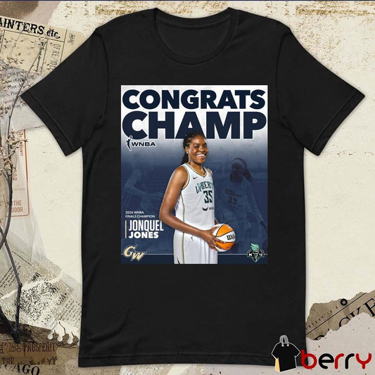 2024 Congrats Champ WNBA Basketball Finals Champion Jonquel Jones New York Liberty Poster t-shirt