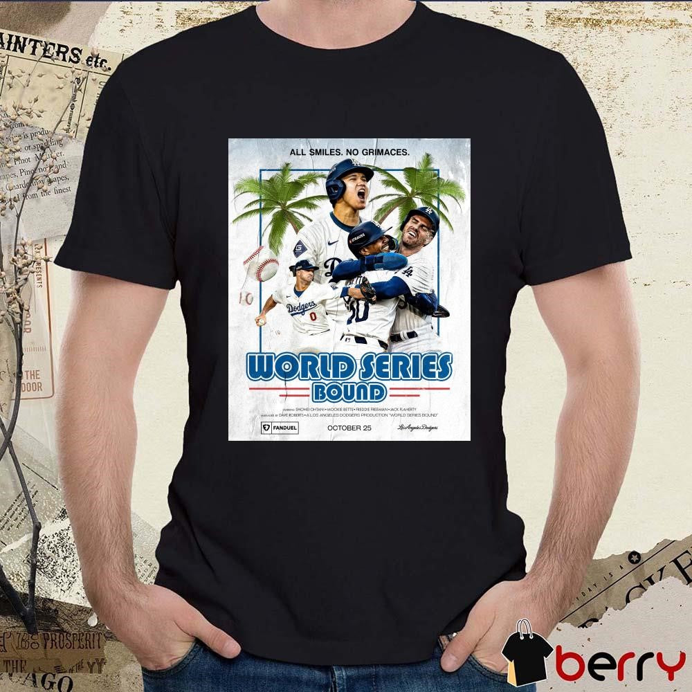 2024 Los Angeles Dodgers All Smiles No Grimaces World Series Bound MLB Poster t-shirt