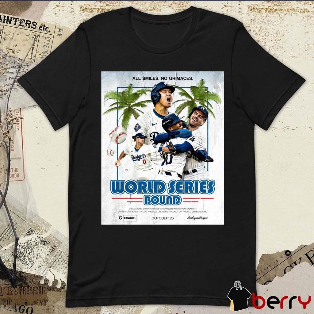2024 Los Angeles Dodgers All Smiles No Grimaces World Series Bound MLB Poster t-shirt