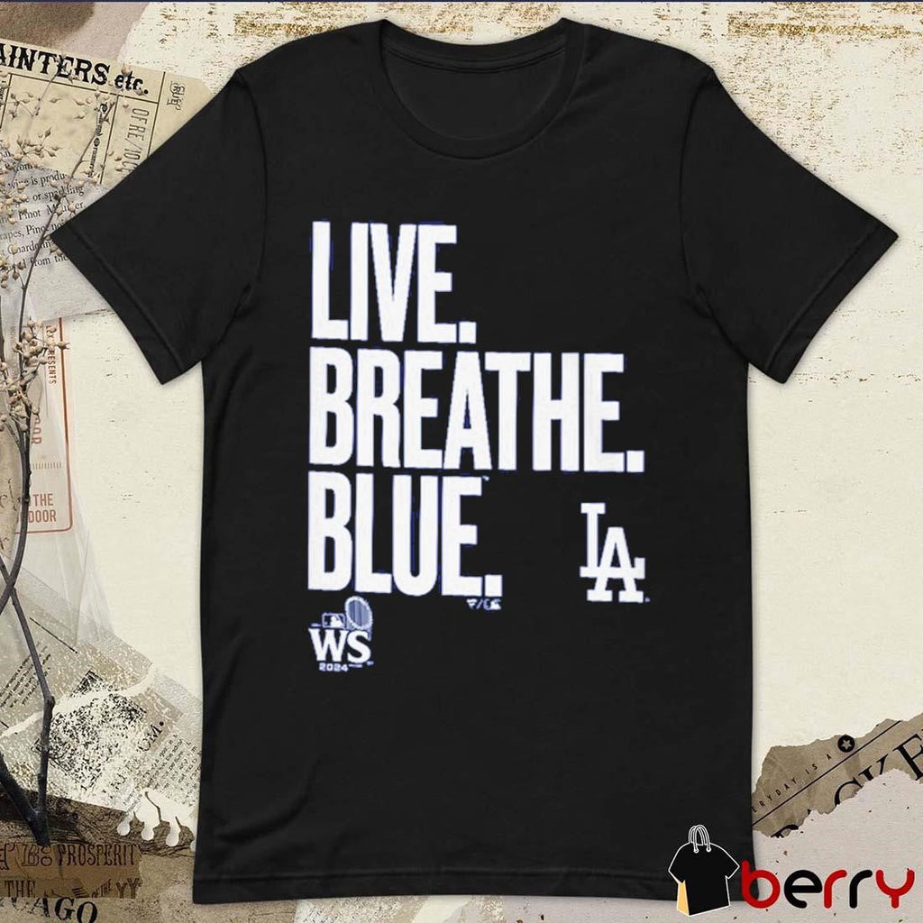 2024 Los Angeles Dodgers Live Breathe Blue MLB World Series t-shirt