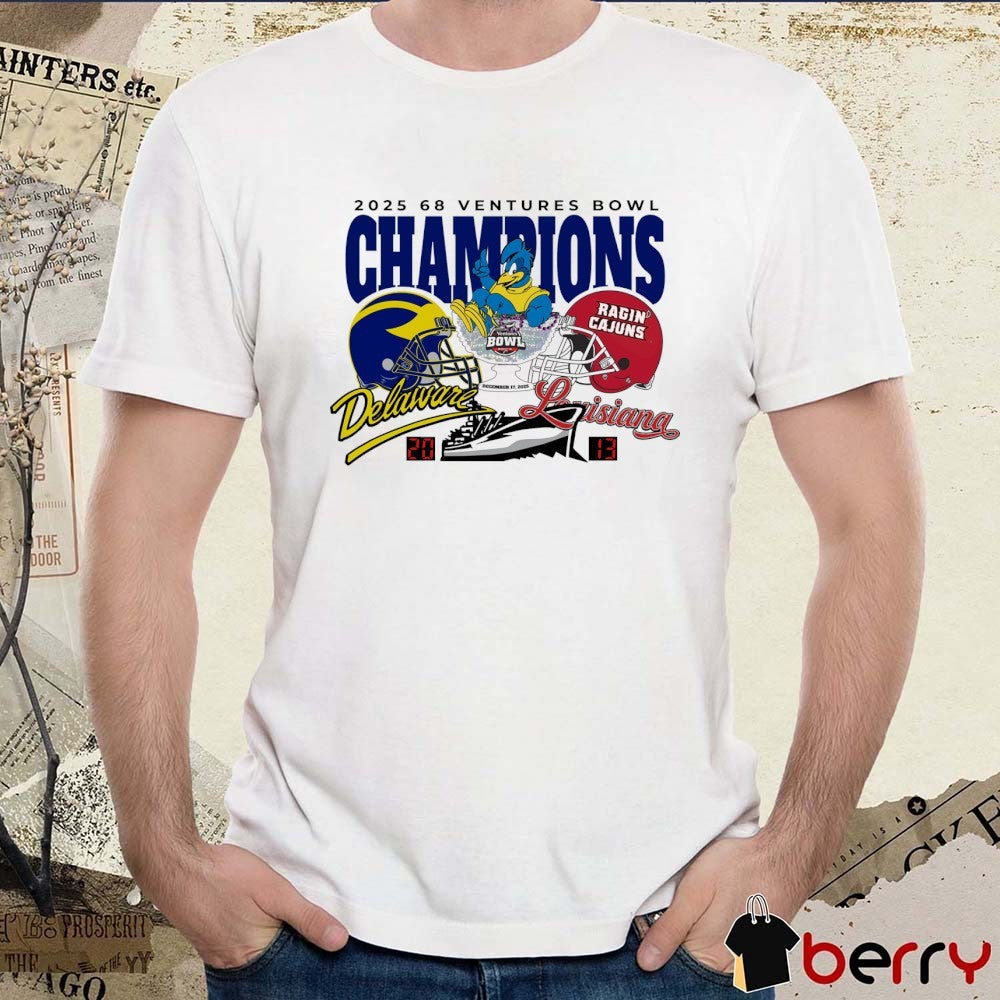 2025 68 Ventures Bowl Louisiana Ragin’ Cajuns defeated Delaware Blue Hens Final Score 20 -13 t-shirt