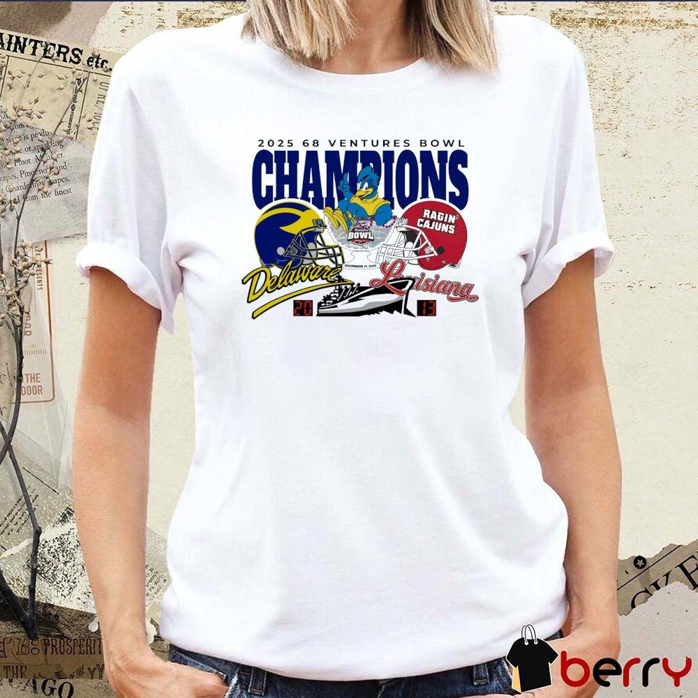 2025 68 Ventures Bowl Louisiana Ragin’ Cajuns defeated Delaware Blue Hens Final Score 20 -13 t-shirt
