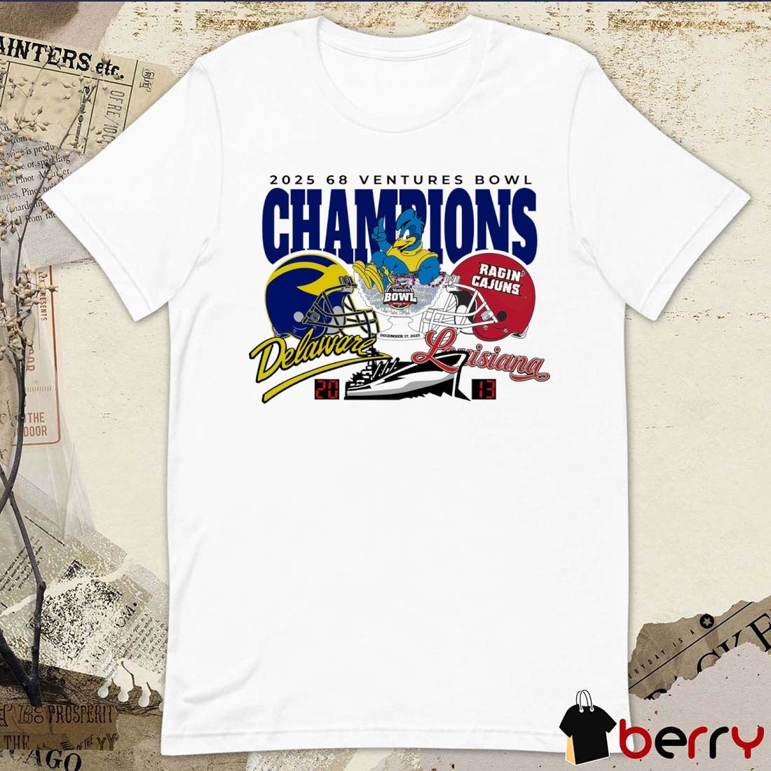 2025 68 Ventures Bowl Louisiana Ragin’ Cajuns defeated Delaware Blue Hens Final Score 20 -13 t-shirt