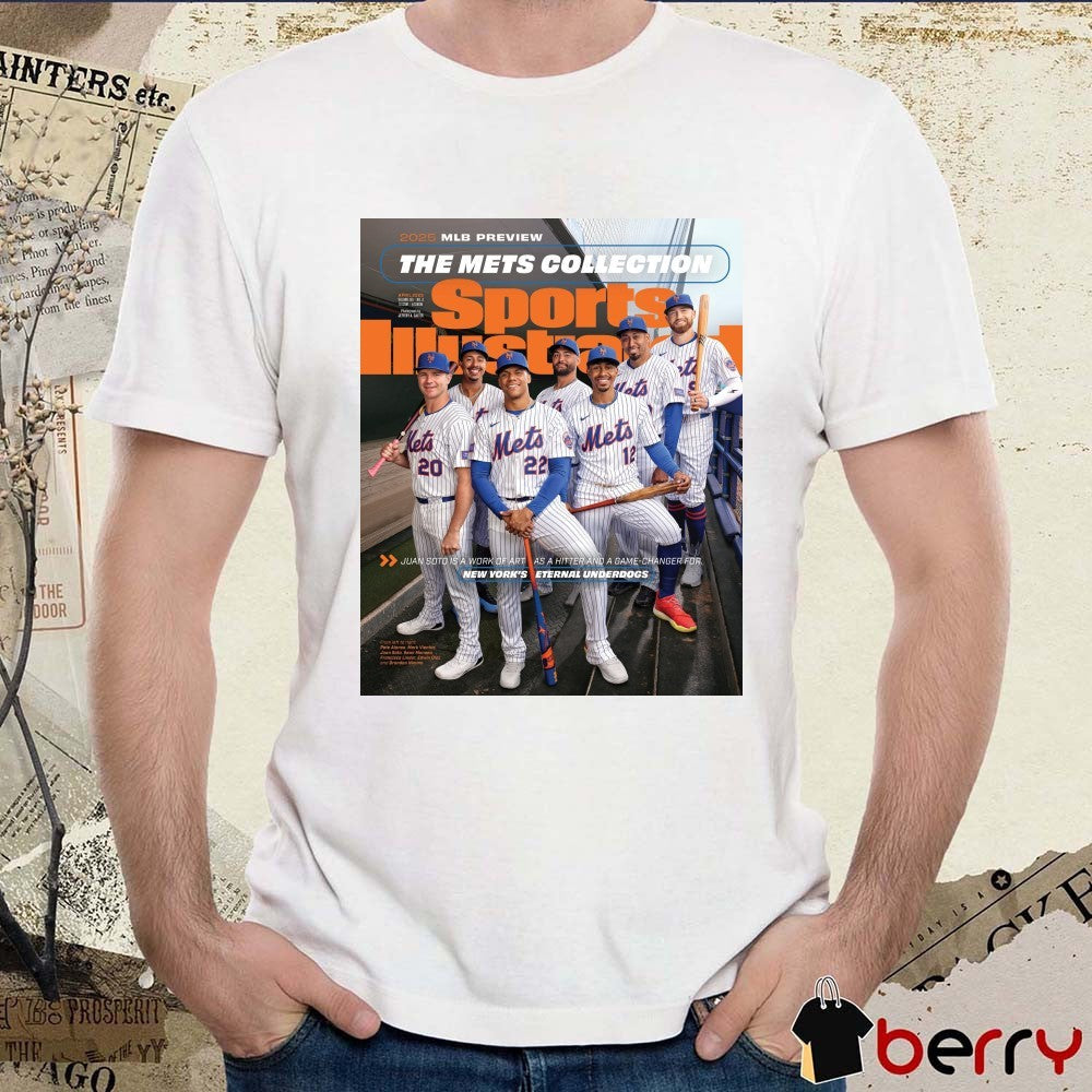 2025 MLB Preview The Mets College Sports Illustrated Juan Soto Is A Work Of Art As A Hitter And A Game-changer For New York’s Eternal Underdogs t-shirt