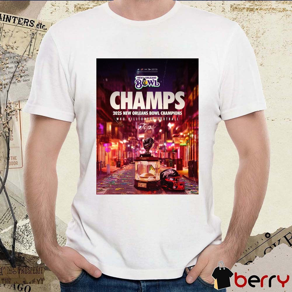 2025 New Orleans Bowl Champions WKU Western Kentucky Hilltoppers Poster t-shirt