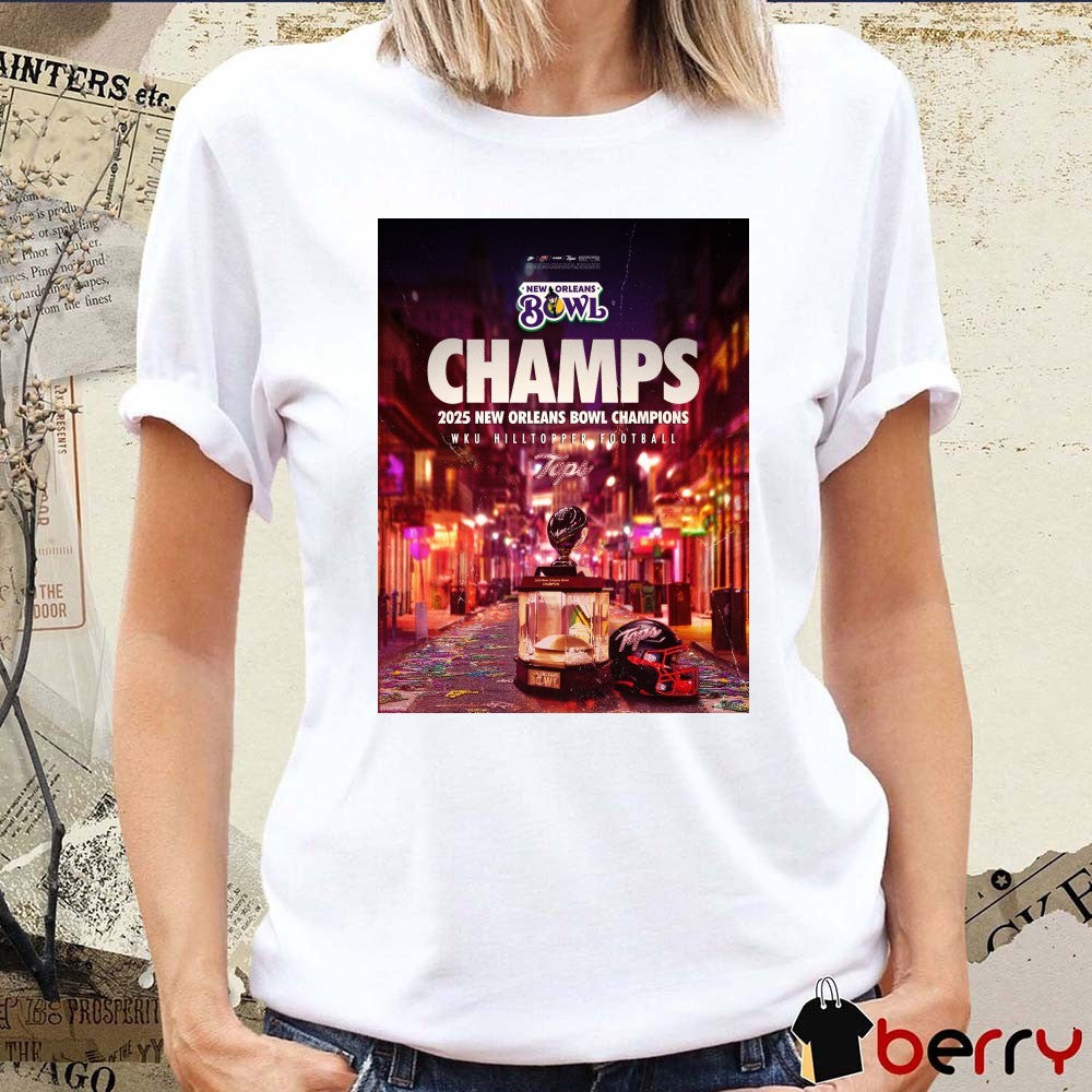 2025 New Orleans Bowl Champions WKU Western Kentucky Hilltoppers Poster t-shirt