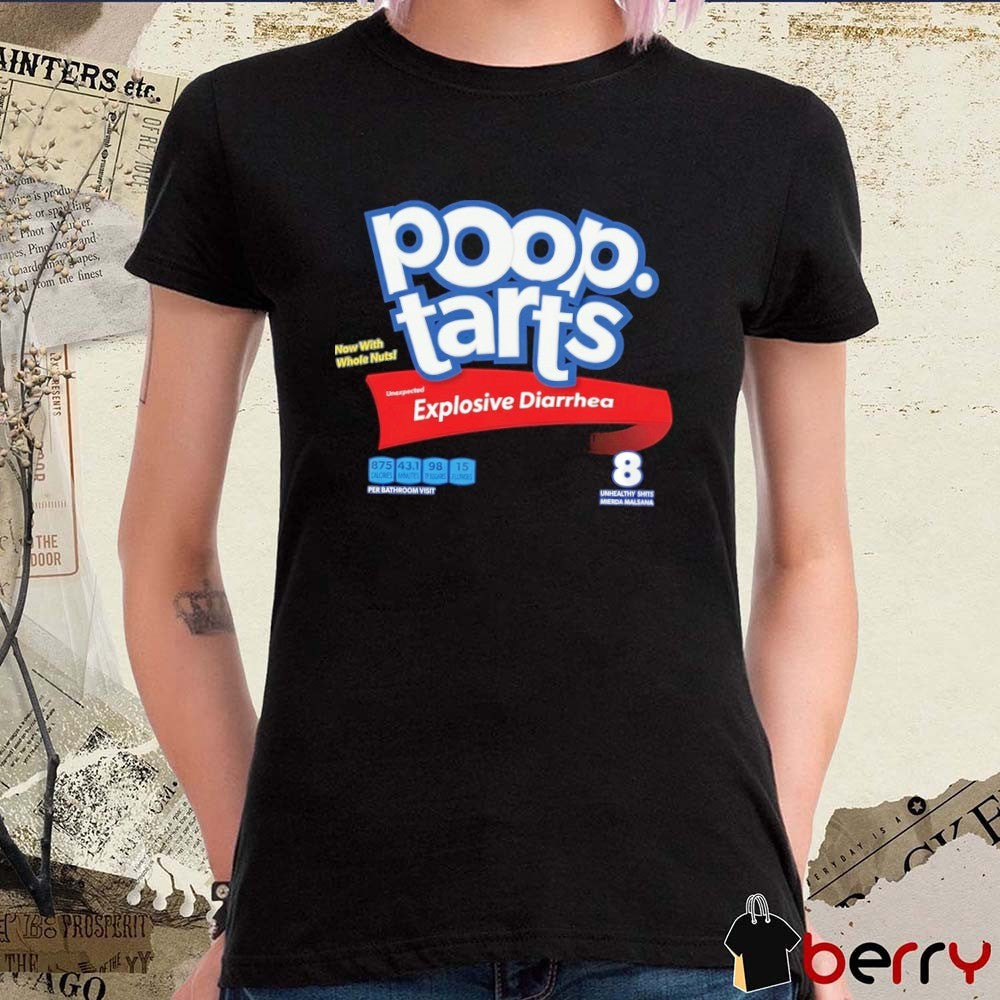 2025 Pop-Tart Poop-Tarts Unexpected Explosive Diarrhea Champs Now With Whole Nuts t-shirt