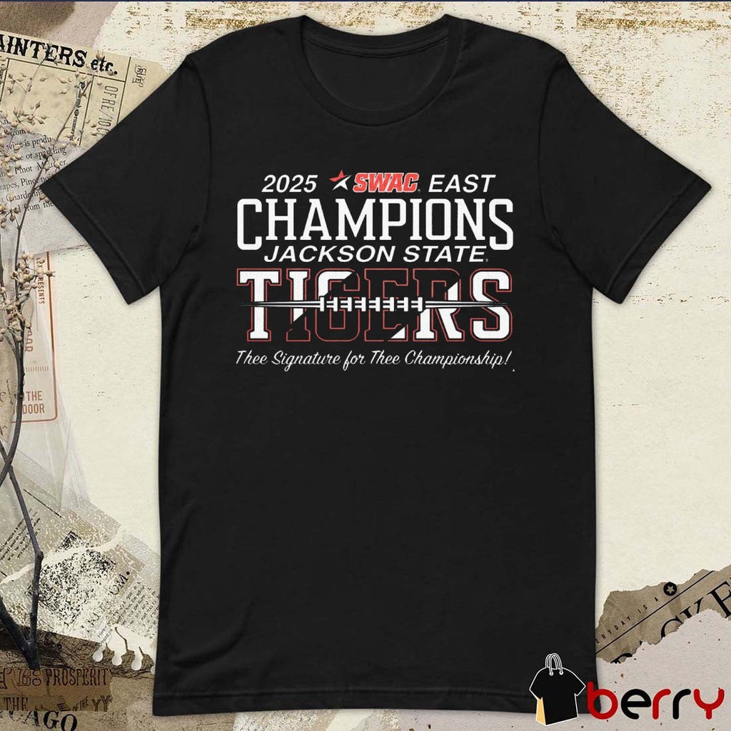 2025 SWAG East Champions Jackson State Tigers Thee Signature For Thee Championship t-shirt