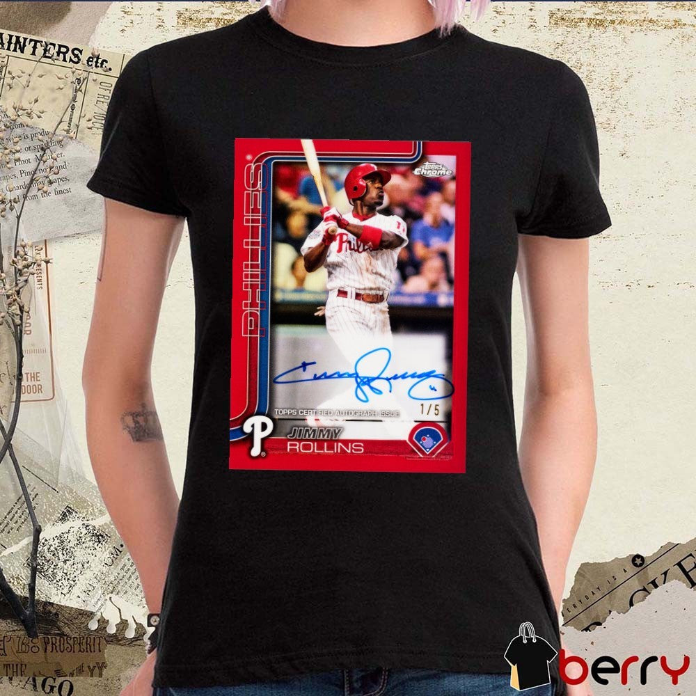 2025 Topps Chrome Jimmy Rollins Philadelphia Phillies Topps Certified Autograph Issue Signature Poster t-shirt