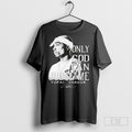 Official 2025 Tupac Shakur Only God Can Judge Me Signature T Shirt