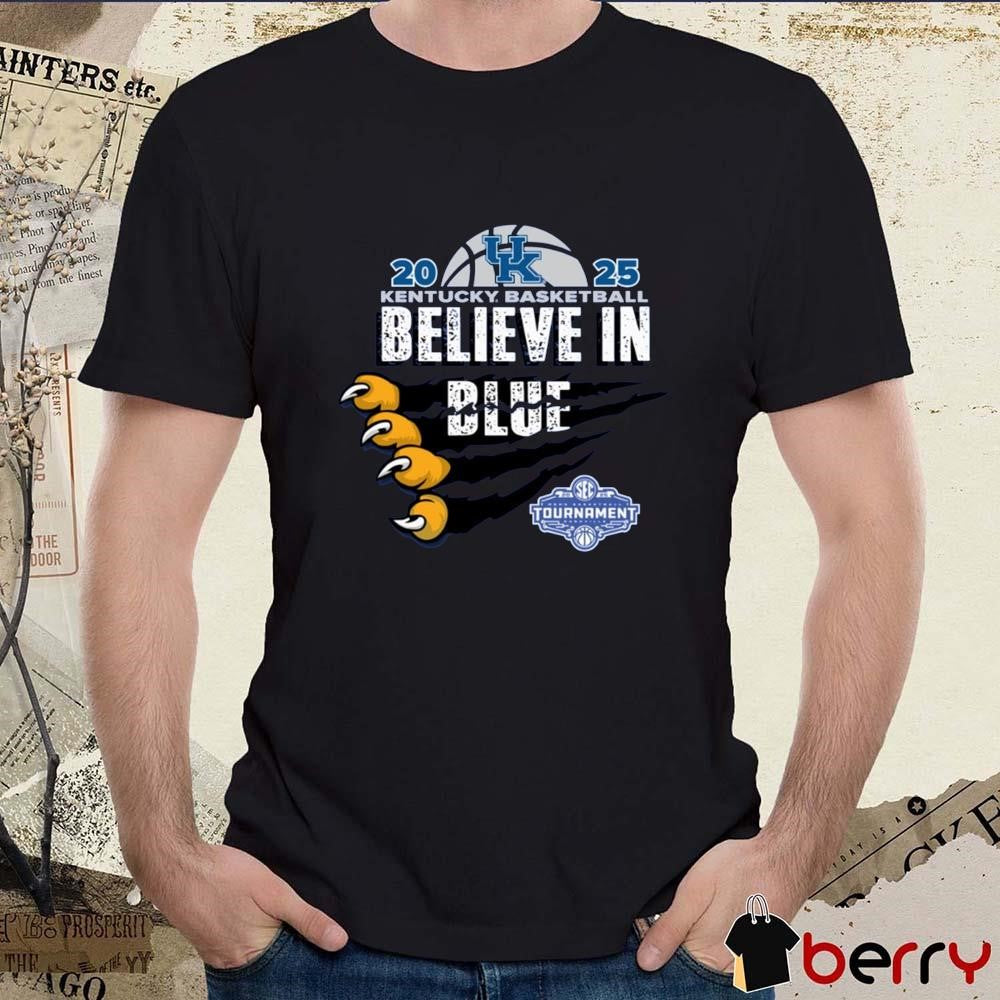 2025 UK Kentucky Wildcats Believe in Blue SEC Tournament t-shirt