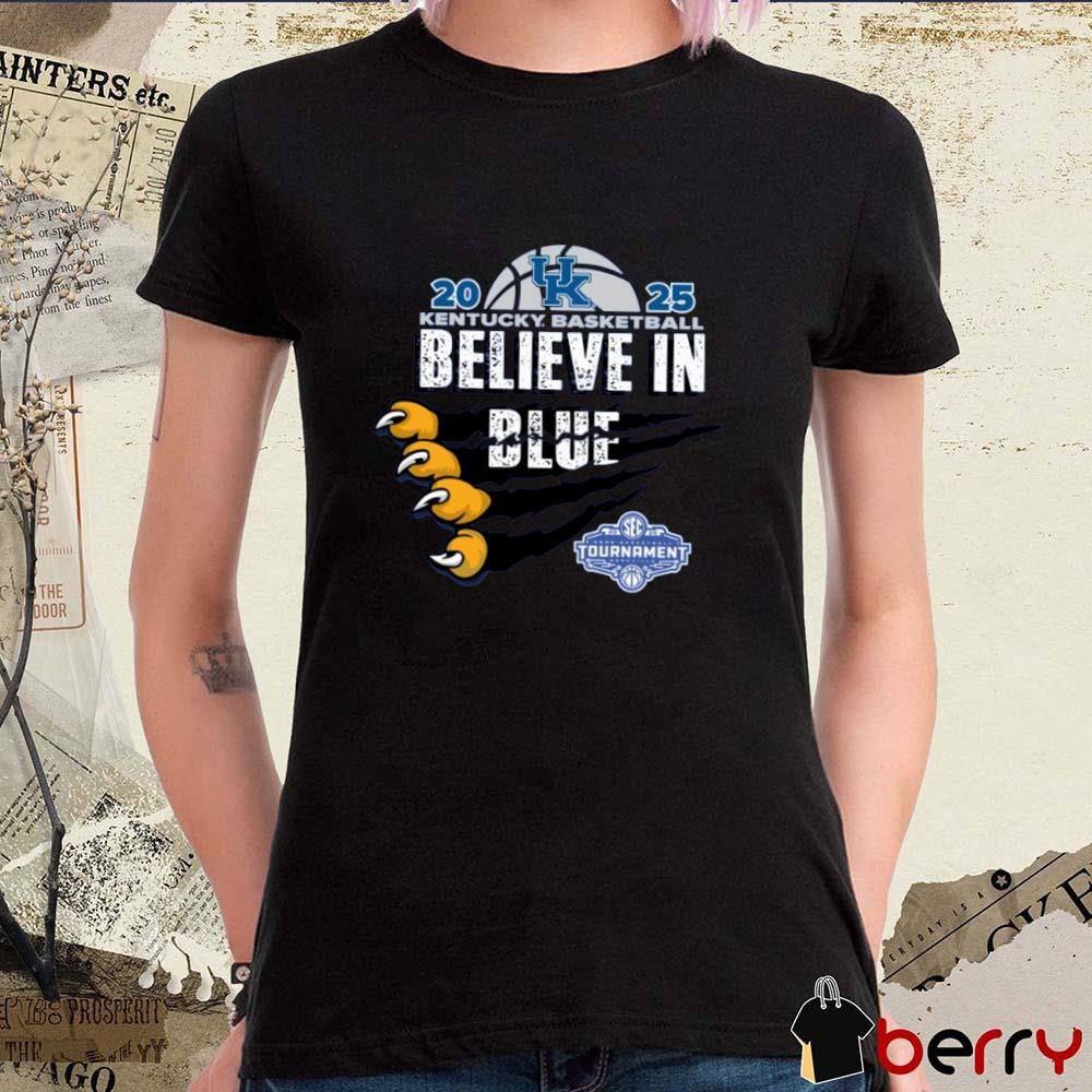 2025 UK Kentucky Wildcats Believe in Blue SEC Tournament t-shirt