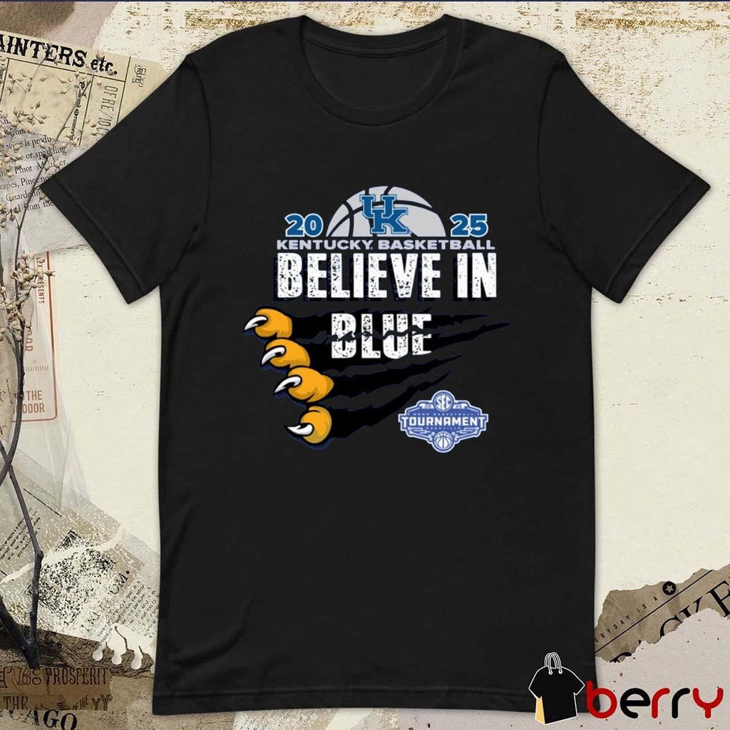 2025 UK Kentucky Wildcats Believe in Blue SEC Tournament t-shirt